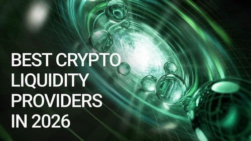 Best Crypto Liquidity Providers In 2026