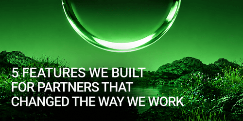 5 Features We Built for Partners — and What They Changed